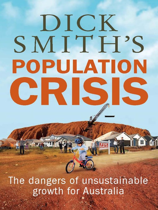 Title details for Dick Smith's Population Crisis by Dick Smith - Available